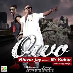 Klever Jay - Owo (Money) (ft. Koker)